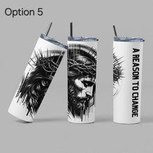 Load image into Gallery viewer, A Reason To Change (Jesus) - 20oz Tumbler
